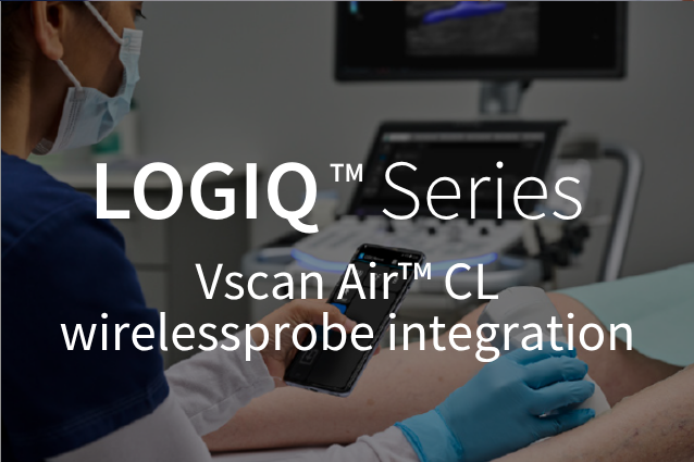 LOGIQ Series / Vscan Air™ CL wireless probe integration